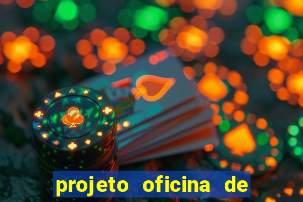 projeto oficina de jogos educativos